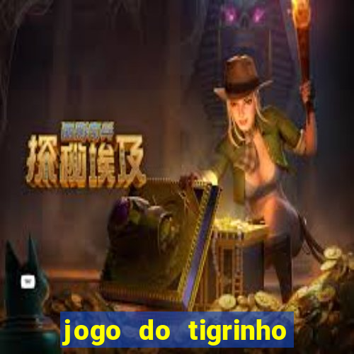 jogo do tigrinho de 2 reais